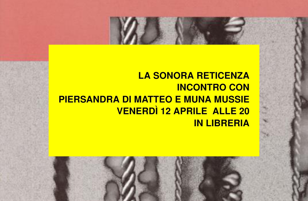 LA SONORA RETICENZA - Piersandra Di Matteo e Muna Mussie alla MarcoPolo