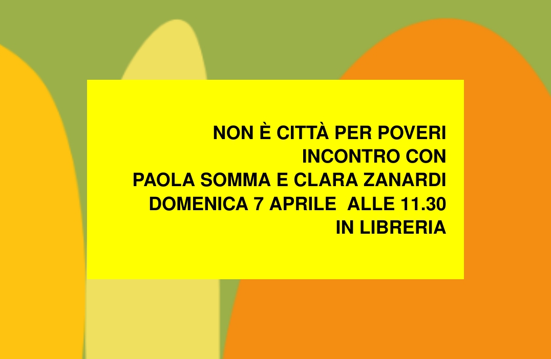 NON È CITTÀ PER POVERI - Paola Somma e Clara Zanardi alla MarcoPolo