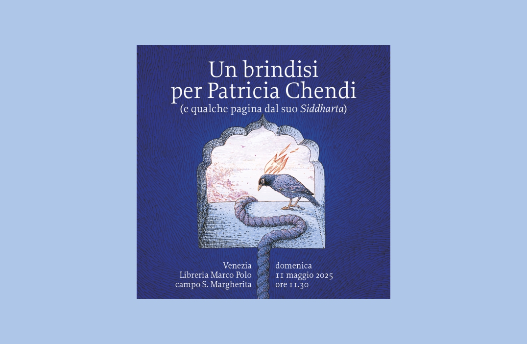 Un brindisi per Patricia Chendi (e qualche pagina dal suo Siddharta)