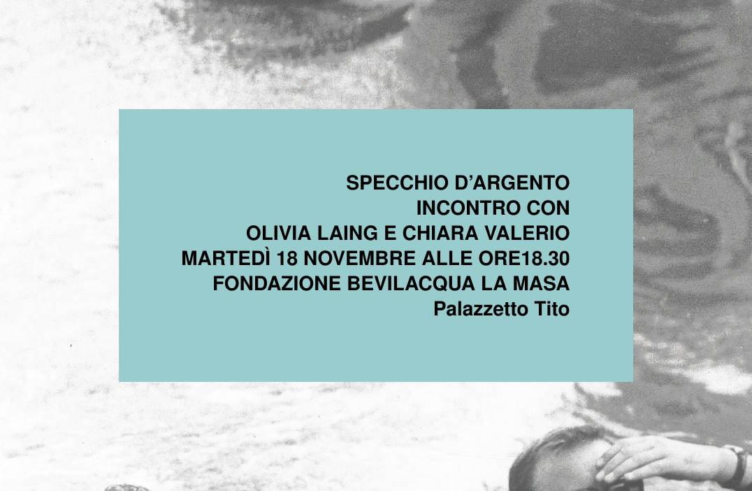 OLIVIA LAING con CHIARA VALERIO alla Bevilacqua La Masa - Palazzetto Tito