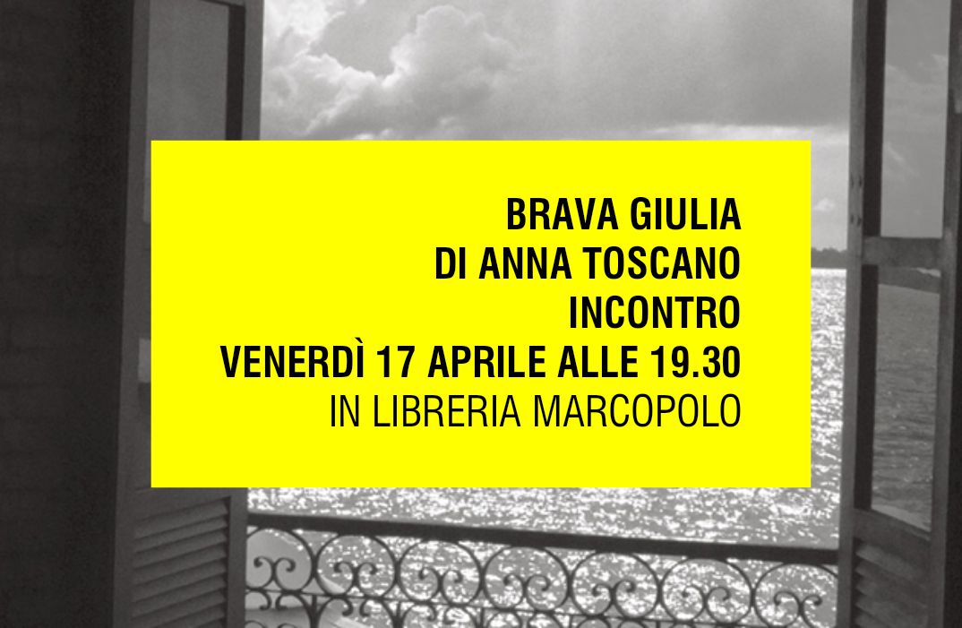 BRAVA GIULIA di ANNA TOSCANO alla MarcoPolo